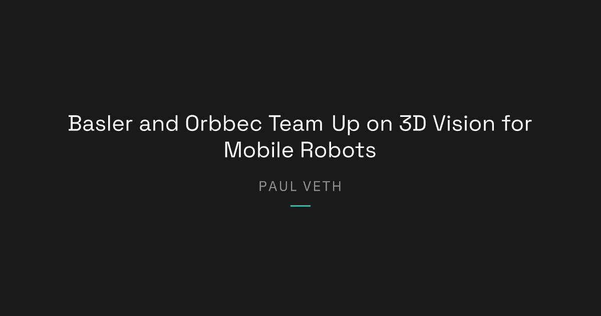 Basler and Orbbec Team Up: What It Means for Mobile Robot Vision