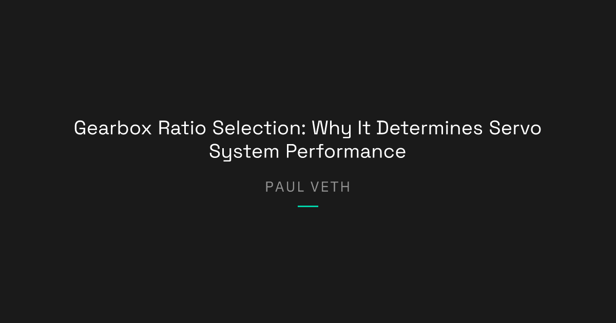 How Gearbox Ratio Selection Actually Works in Servo Systems