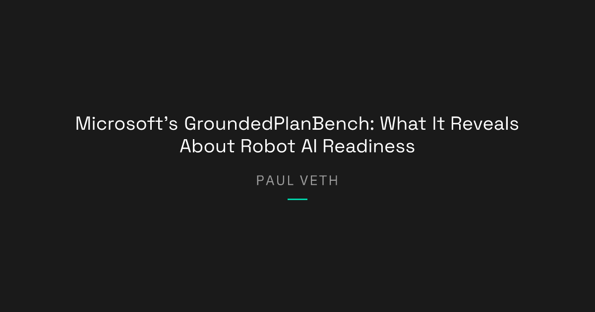 New Research: Microsoft AI Benchmark Links Robot Planning to Action