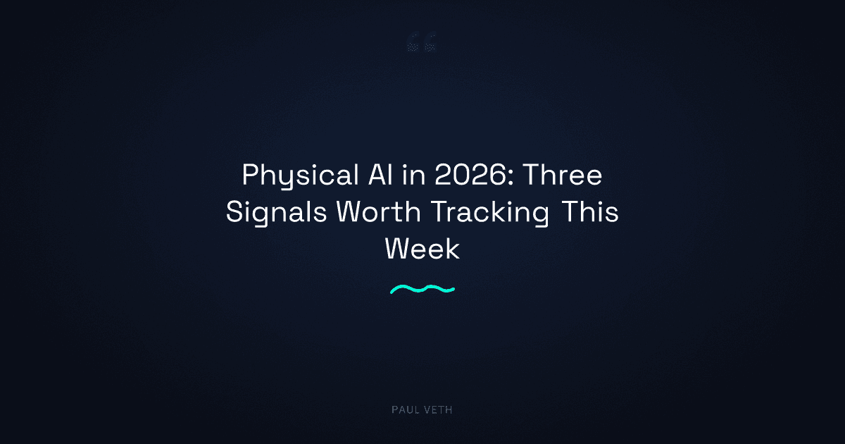 Physical AI in 2026: Three Signals Worth Tracking