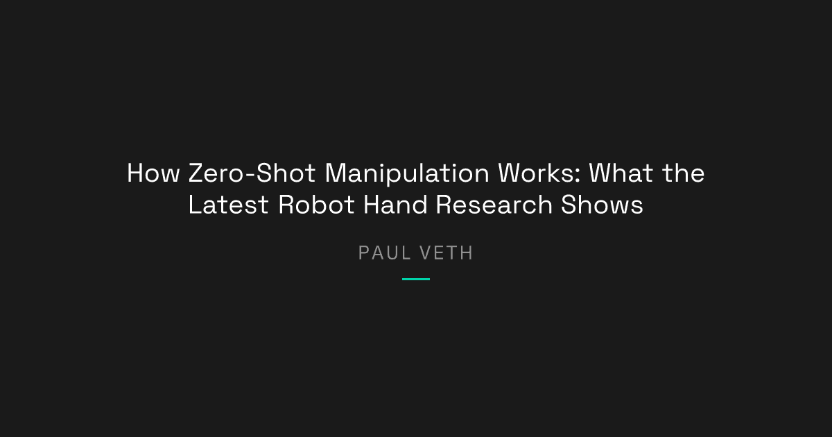 How Zero-Shot Manipulation Works: What the Latest Robot Hand Research Actually Shows